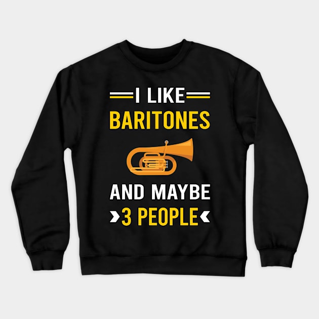 3 People Baritone Baritones Crewneck Sweatshirt by Good Day